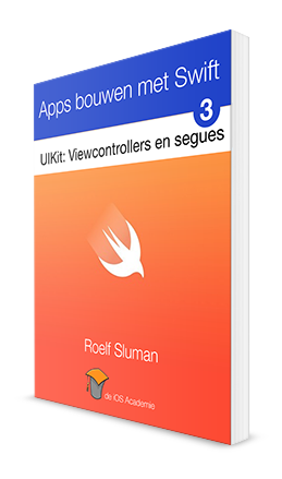 eBook: iOS Apps bouwen met Swift 3.0 deel 3: Viewcontrollers en segues